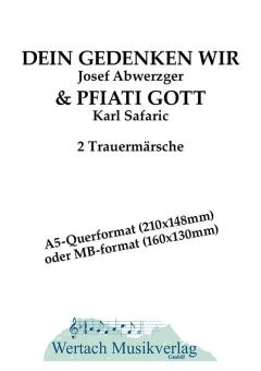 Dein Gedenken wir & Pfiati Gott 