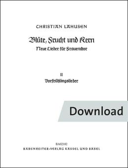 Blüte, Frucht und Kern. Neue Lieder für Frauenchor 2 - Vorfrühlingslieder 