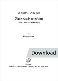 Blüte, Frucht und Kern. Neue Lieder für Frauenchor 6 - Morgenlieder 