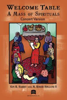 Welcome Table: A Mass of Spirituals 