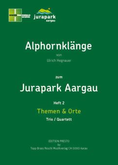 Alphornklänge zum Jurapark Aargau 2 - Themen & Orte 