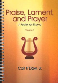 Praise, Lament, and Prayer Vol. 1 