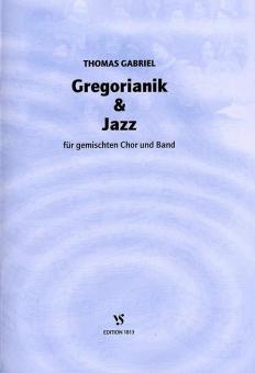 Gregorianik und Jazz für gemischten Chor und Band 