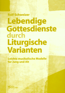 Lebendige Gottesdienste durch Liturgische Varianten 