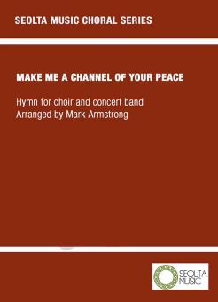 Make me a channel of your peace 