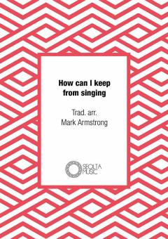 How can I keep from singing? 