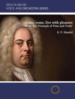 Come, come, live with pleasure (from "The Triumph of Time and truth") 