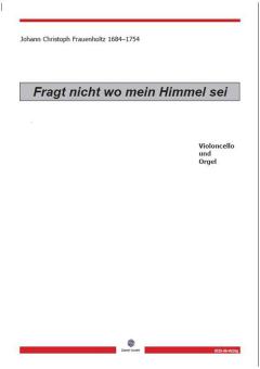 Fragt nicht wo mein Himmel sei - Violoncello/Orgel 