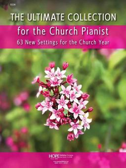 The Ultimate Collection for the Church Pianist 