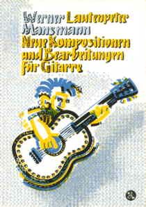 Neue Kompositionen und Bearbeitungen für Gitarre 