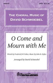O Come And Mourn With Me Awhile 