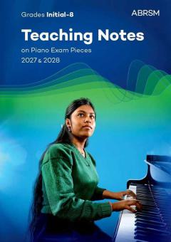 Teaching Notes On Piano Exam Pieces 2027 & 2028 