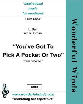 You've got to pick a pocket or two 