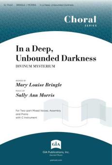 In a Deep, Unbounded Darkness 
