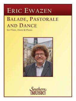 Ballade , Pastorale and Dance 