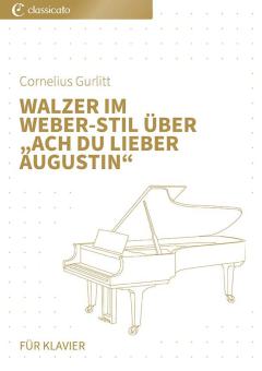 Walzer im Weber-Stil über "Ach du lieber Augustin" 