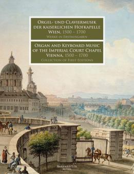 Orgel- und Claviermusik der kaiserlichen Hofkapelle Wien, 1500-1700 