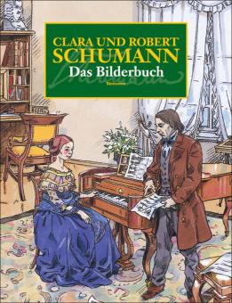 Clara und Robert Schumann - Das Bilderbuch 