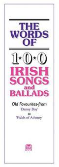 The Words of 100 Irish Songs and Ballads 