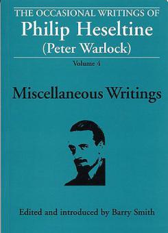 The Occasional Writings Of Philip Heseltine (Peter Warlock) Vol. 4 