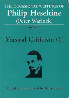 The Occasional Writings Of Philip Heseltine (Peter Warlock) Vol. 1 