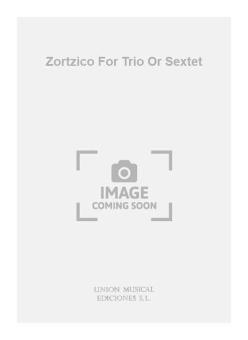 Zortzico For Trio Or Sextet 