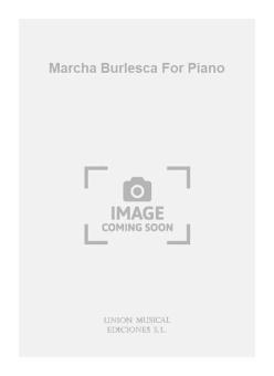 Marcha Burlesca for Piano 