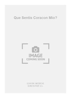Que Sentis Coracon Mio? 