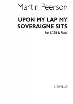 Upon My Lap My Soveraigne Sits 