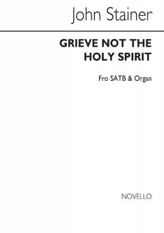 Grieve Not The Holy Spirit Of God 