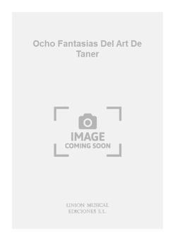 Ocho Fantasias Del Art De Taner (Azpiazu) For Guitar 