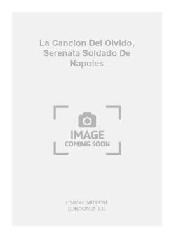 La Cancion Del Olvido, Serenata Soldado De Napoles (Parra) For Guitar 