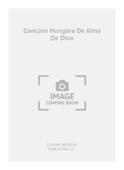 Cancion Hungara De Alma De Dios (Parra) For Guitar 