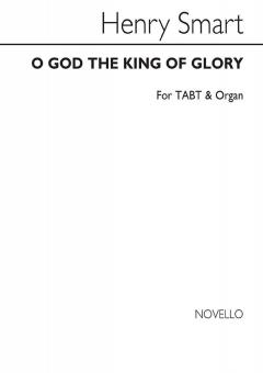 O God The King Of Glory 