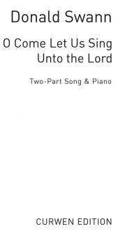 Swann, D O Come Let Us Sing Unto The Lord 2-Part/Piano 