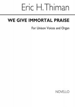 We Give Immortal Praise 