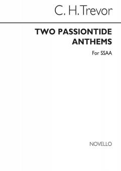 Trevor Two Passiontide Anthems SSAA 