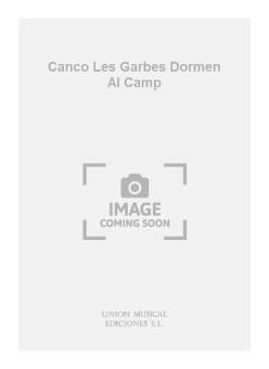 Canco Les Garbes Dormen Al Camp 