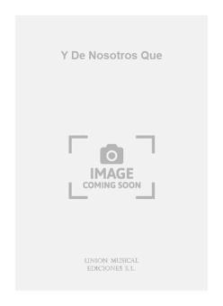 Y De Nosotros Que 