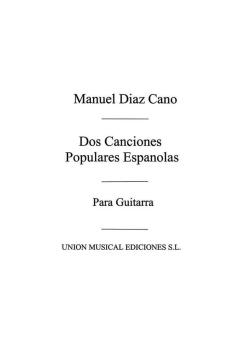Dos Canciones Populares Espanola For Guitar 