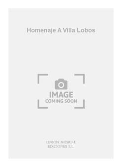 Homenaje A Villa Lobos For Guitar 