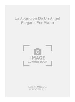La Aparicion de Un Angel Plegaria for Piano 