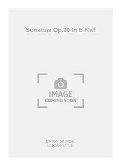 Sonatina op. 20 in e Flat 