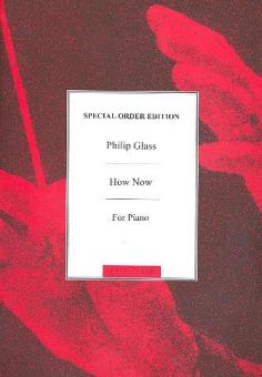 Glass, P How Now for Piano 