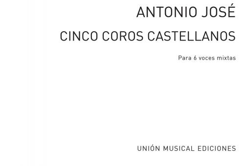 Antonio Jose: Cinco Coros Castellanos 