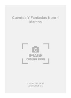 Cuentos y Fantasias:Num 1 Marcha de Los Soldados de plomo for Piano 