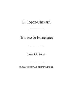 Triptico De Homenajes (A los compositores valencianos) For Guitar 