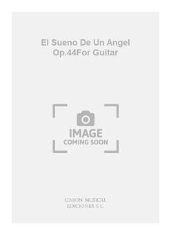 El Sueno De Un Angel op. 44 