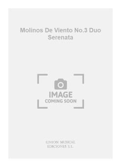 Molinos de Viento No. 3 Duo Serenata 