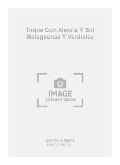 Toque Con Alegria Y Sol Malaguenas Y Verdiales For Guitar 